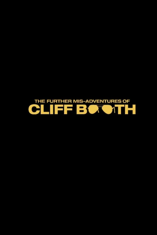Poster for THE FURTHER MIS-ADVENTURES OF CLIFF BOOTH