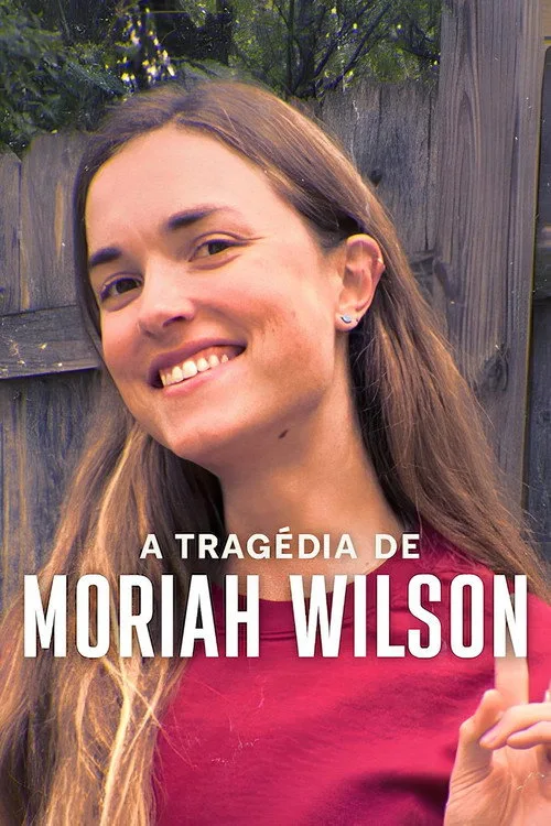 Poster for The Truth and Tragedy of Moriah Wilson