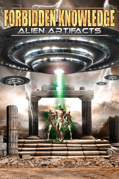 Poster for Forbidden Knowledge: Alien Artifacts